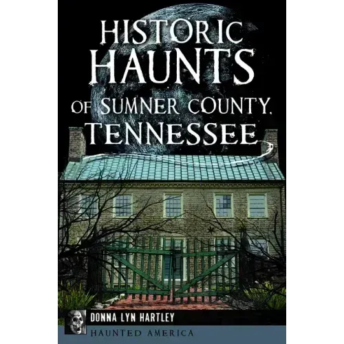 Historic Haunts of Sumner County, Tennessee