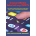 Social Media Marketing 2020: How to Build your Brand Become Famous e Make Money! Base on TikTok, LinkedIn, Snapchat, and WhatsApp!