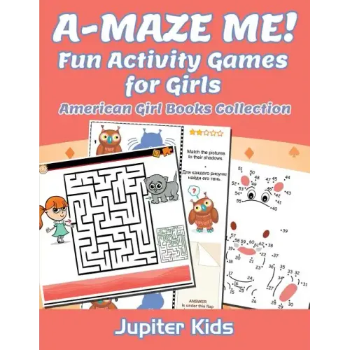 A-MAZE ME! Fun Activity Games for Girls: American Girl Books Collection