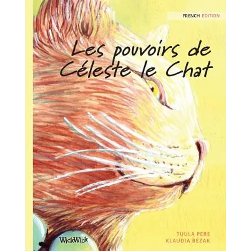 Les pouvoirs de Céleste le Chat: French Edition of "The Healer Cat"