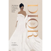 Dior: Style Icon: The Defining Looks from a Legendary Fashion House