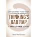 Zen Master Yueh Shan & Thinking's Bad Rap: A Practitioner's Guide