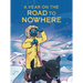 A Year on the Road to Nowhere: English Edition