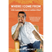 Where I Come From: Life Lessons from a Latino Chef