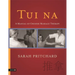 Tui Na: A Manual of Chinese Massage Therapy