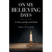 On My Believing Days: A Story of Life and Faith