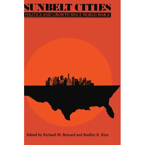 Sunbelt Cities: Politics and Growth since World War II