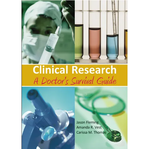 Clinical Research: A Doctor's Survival Guide
