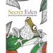Secret Eden: anti-stress art therapy colouring book