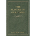 The Slavery Of Our Times
