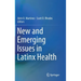 New and Emerging Issues in Latinx Health
