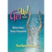 Get Up!: Rise Into Your Passion