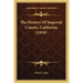 The History Of Imperial County, California (1918)