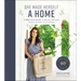 She Made Herself a Home: A Practical Guide to Design, Organize, and Give Purpose to Your Space