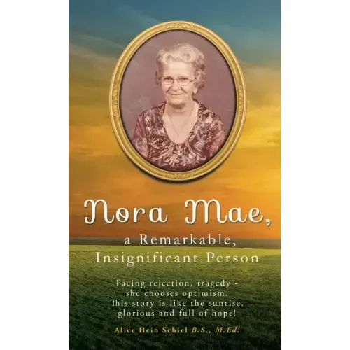 Nora Mae, a Remarkable, Insignificant Person