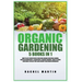 Organic Gardening: 5 Books in 1: How to Get Started with Your Own Organic Vegetable Garden, Master Hydroponics & Aquaponics, Learn to Gro