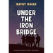 Under the Iron Bridge