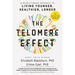 The Telomere Effect: A Revolutionary Approach to Living Younger, Healthier, Longer