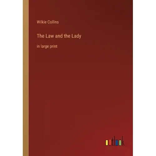 The Law and the Lady: in large print