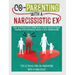 Co-Parenting with a Narcissistic Ex: How to Protect Your Child From a Toxic Parent & Start Healing From Emotional Abuse in Your Relationship. Tips and