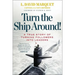 Turn the Ship Around!: A True Story of Turning Followers Into Leaders