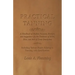 Practical Tanning: A Handbook of Modern Processes, Receipts, and Suggestions for the Treatment of Hides, Skins, and Pelts of Every Descri