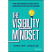 The Visibility Mindset: How Asian American Leaders Create Opportunities and Push Past Barriers
