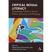 Critical Sexual Literacy: Forecasting Trends in Sexual Politics, Diversity and Pedagogy