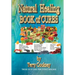 Natural Healing - BOOK of CURES: There Is A Cure For All Disease