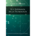 Fe y Esperanza en la Tecnologia