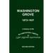 Washington Grove 1873-1937: A History of the Washington Grove Camp Meeting Association