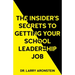 The Insider's Secrets to Getting Your School Leadership Job