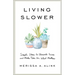 Living Slower