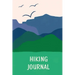 Hiking Journal For Kids: Prompted Hiking Log Book for Children, Record Hikes, Hikers Backpacking Diary, Notebook, Write-In Prompts For Trail De