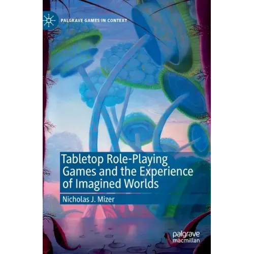 Tabletop Role-Playing Games and the Experience of Imagined Worlds