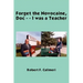 Forget the Novocaine, Doc - - I was a Teacher