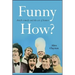 Funny How?: Sketch Comedy and the Art of Humor