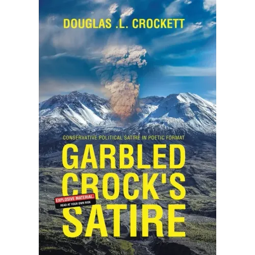 Garbled Crock's Satire: Conservative Political Satire in Poetic Format