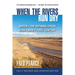 When the Rivers Run Dry, Fully Revised and Updated Edition: Water-The Defining Crisis of the Twenty-First Century