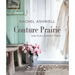Rachel Ashwell Couture Prairie: And Flea Market Finds