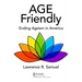 Age Friendly: Ending Ageism in America