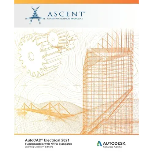 AutoCAD Electrical 2021: Fundamentals with NFPA Standards: Autodesk Authorized Publisher