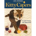 Kitty Capers: 15 Quilt Projects with Purrsonality
