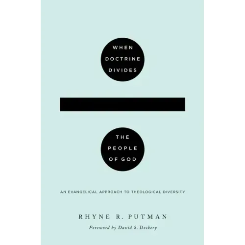 When Doctrine Divides the People of God: An Evangelical Approach to Theological Diversity
