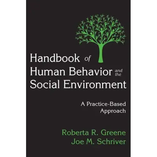 Handbook of Human Behavior and the Social Environment: A Practice-Based Approach