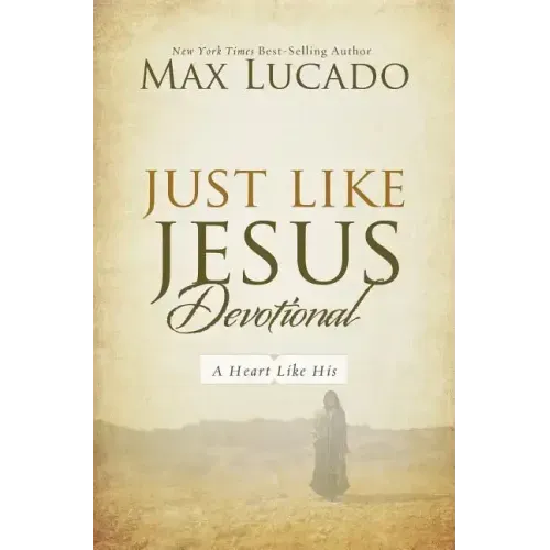 Just Like Jesus Devotional: A Thirty-Day Walk with the Savior (30 Daily Devotions)