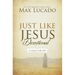 Just Like Jesus Devotional: A Thirty-Day Walk with the Savior (30 Daily Devotions)
