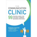The Communication Clinic: 99 Proven Cures for the Most Common Business Mistakes
