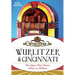 Wurlitzer of Cincinnati: The Name That Means Music to Millions
