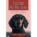 Oscar by My Side: The Story of a Tiny Dachshund and the Girl Who Loved the Sea
